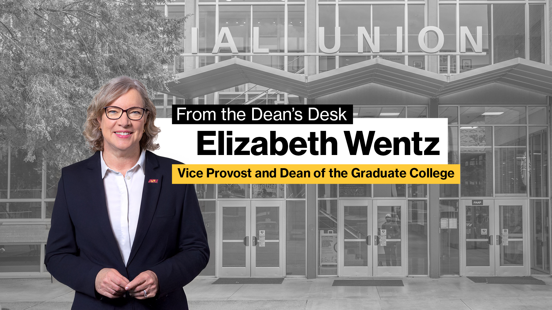 From the Dean's Desk: Elizabeth Wentz, Vice Provost and Dean of the Graduate College in front of the Memorial Union